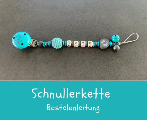 Schnullerkette - Bastelanleitung